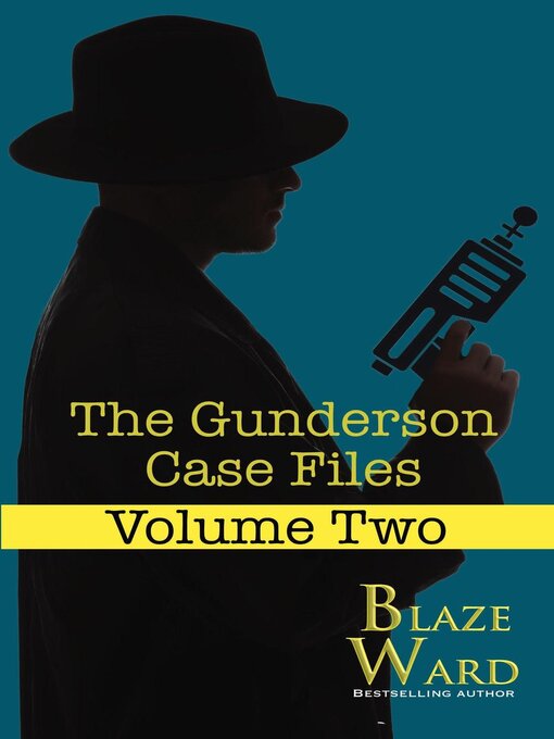 Title details for The Gunderson Case Files by Blaze Ward - Available